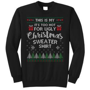 This Is My Its Too Hot For Ugly Christmas Sweaters Sweatshirt