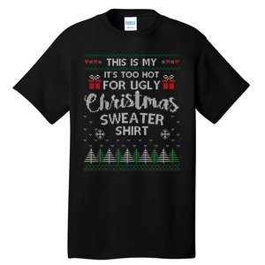 This Is My Its Too Hot For Ugly Christmas Sweaters Tall T-Shirt