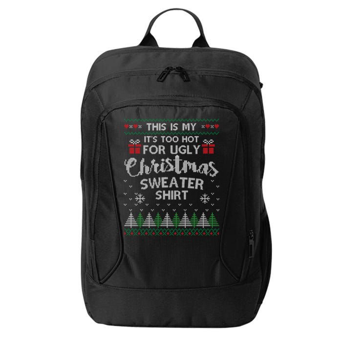 This Is My Its Too Hot For Ugly Christmas Sweaters City Backpack