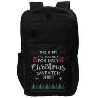 This Is My Its Too Hot For Ugly Christmas Sweaters Impact Tech Backpack