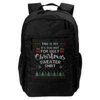 This Is My Its Too Hot For Ugly Christmas Sweaters Daily Commute Backpack