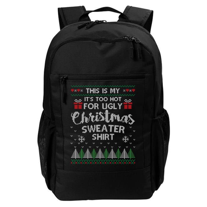 This Is My Its Too Hot For Ugly Christmas Sweaters Daily Commute Backpack