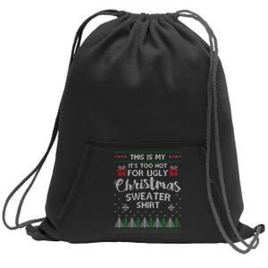 This Is My Its Too Hot For Ugly Christmas Sweaters Sweatshirt Cinch Pack Bag