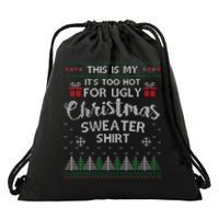 This Is My Its Too Hot For Ugly Christmas Sweaters Drawstring Bag