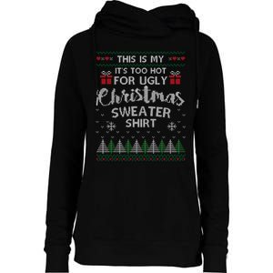 This Is My Its Too Hot For Ugly Christmas Sweaters Womens Funnel Neck Pullover Hood