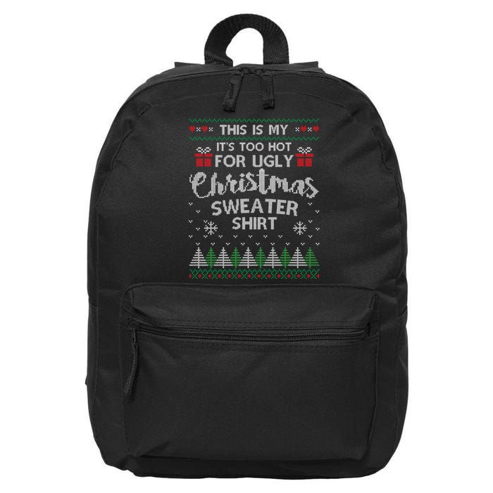 This Is My Its Too Hot For Ugly Christmas Sweaters 16 in Basic Backpack