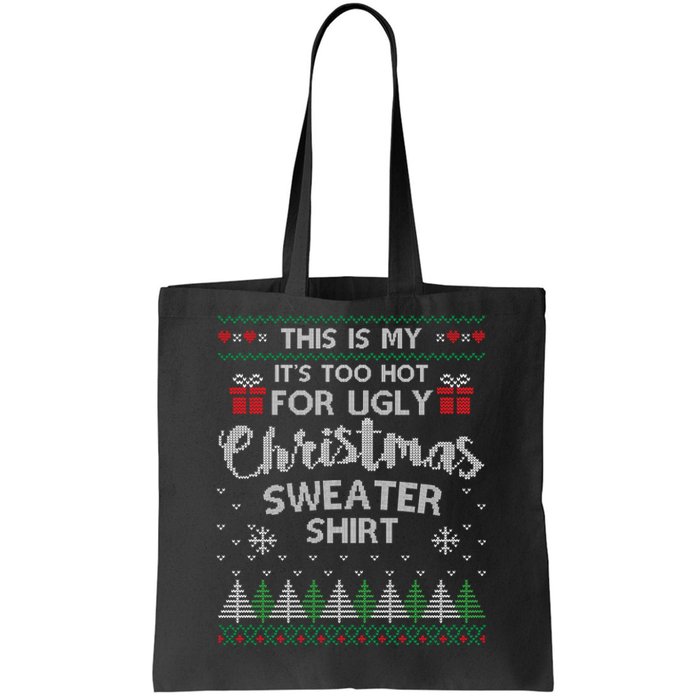 This Is My Its Too Hot For Ugly Christmas Sweaters Tote Bag