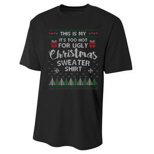 This Is My Its Too Hot For Ugly Christmas Sweaters Performance Sprint T-Shirt