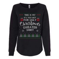 This Is My Its Too Hot For Ugly Christmas Sweaters Womens California Wash Sweatshirt