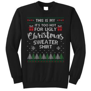 This Is My Its Too Hot For Ugly Christmas Sweaters Tall Sweatshirt