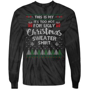 This Is My Its Too Hot For Ugly Christmas Sweaters Tie-Dye Long Sleeve Shirt