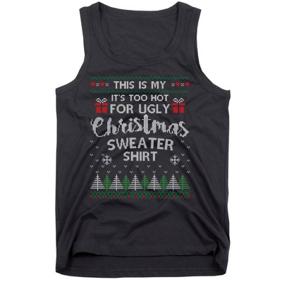 This Is My Its Too Hot For Ugly Christmas Sweaters Tank Top