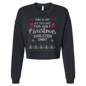 This Is My Its Too Hot For Ugly Christmas Sweaters Cropped Pullover Crew