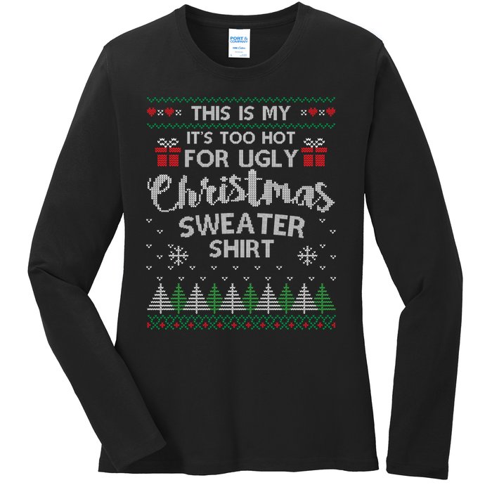 This Is My Its Too Hot For Ugly Christmas Sweaters Ladies Long Sleeve Shirt