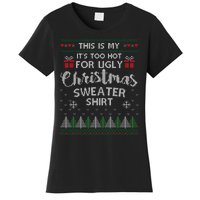 This Is My Its Too Hot For Ugly Christmas Sweaters Women's T-Shirt