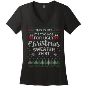 This Is My Its Too Hot For Ugly Christmas Sweaters Women's V-Neck T-Shirt