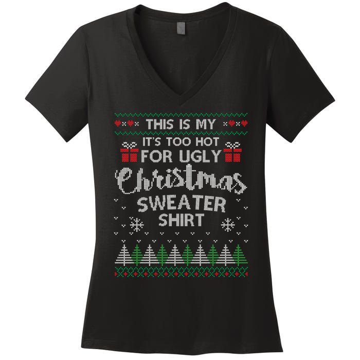 This Is My Its Too Hot For Ugly Christmas Sweaters Women's V-Neck T-Shirt