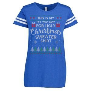 This Is My Its Too Hot For Ugly Christmas Sweaters Enza Ladies Jersey Football T-Shirt