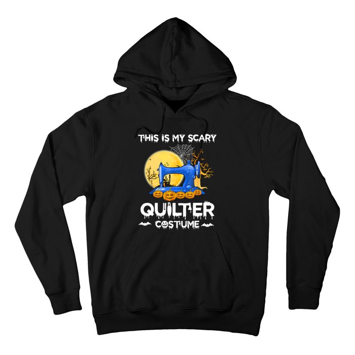 This Is My Scary Quilter Costume Halloween Funny Gifts Hoodie