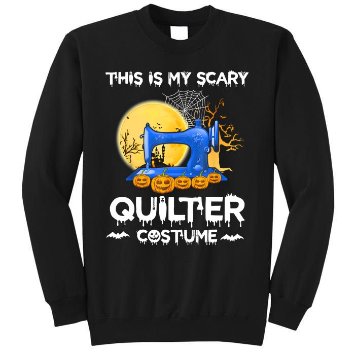 This Is My Scary Quilter Costume Halloween Funny Gifts Sweatshirt