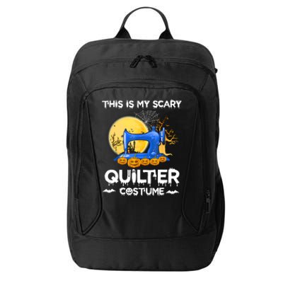 This Is My Scary Quilter Costume Halloween Funny Gifts City Backpack