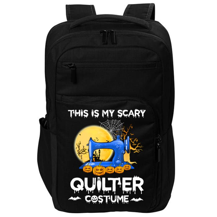 This Is My Scary Quilter Costume Halloween Funny Gifts Impact Tech Backpack