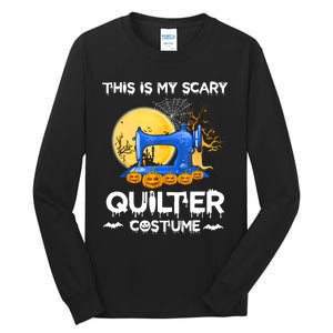 This Is My Scary Quilter Costume Halloween Funny Gifts Tall Long Sleeve T-Shirt