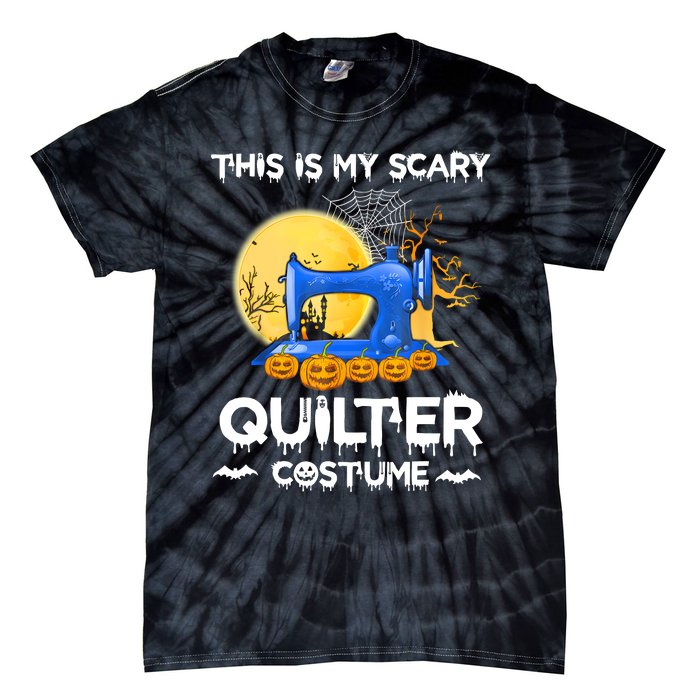 This Is My Scary Quilter Costume Halloween Funny Gifts Tie-Dye T-Shirt