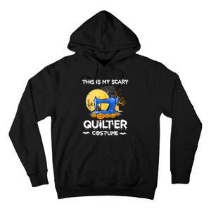 This Is My Scary Quilter Costume Halloween Funny Gifts Tall Hoodie