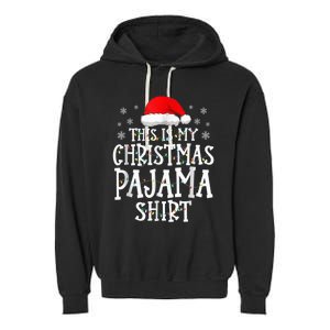 This Is My Christmas Pajama Shirt Funny Family Matching Xmas Garment-Dyed Fleece Hoodie