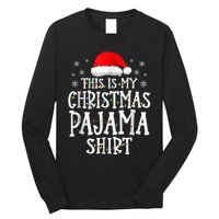 This Is My Christmas Pajama Shirt Funny Family Matching Xmas Long Sleeve Shirt