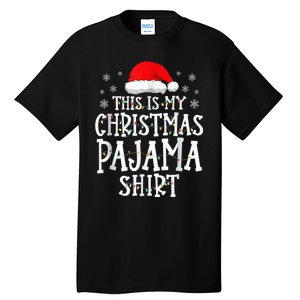 This Is My Christmas Pajama Shirt Funny Family Matching Xmas Tall T-Shirt