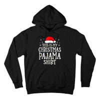 This Is My Christmas Pajama Shirt Funny Family Matching Xmas Tall Hoodie