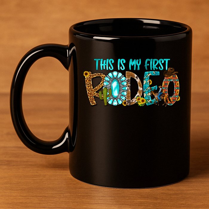 This Is My First Rodeo Country Life Howdy 11oz C Handle Ceramic Mug