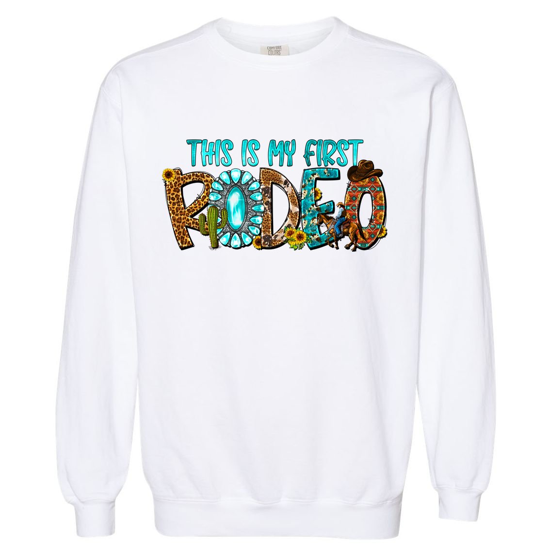 This Is My First Rodeo Country Life Howdy Garment-Dyed Sweatshirt