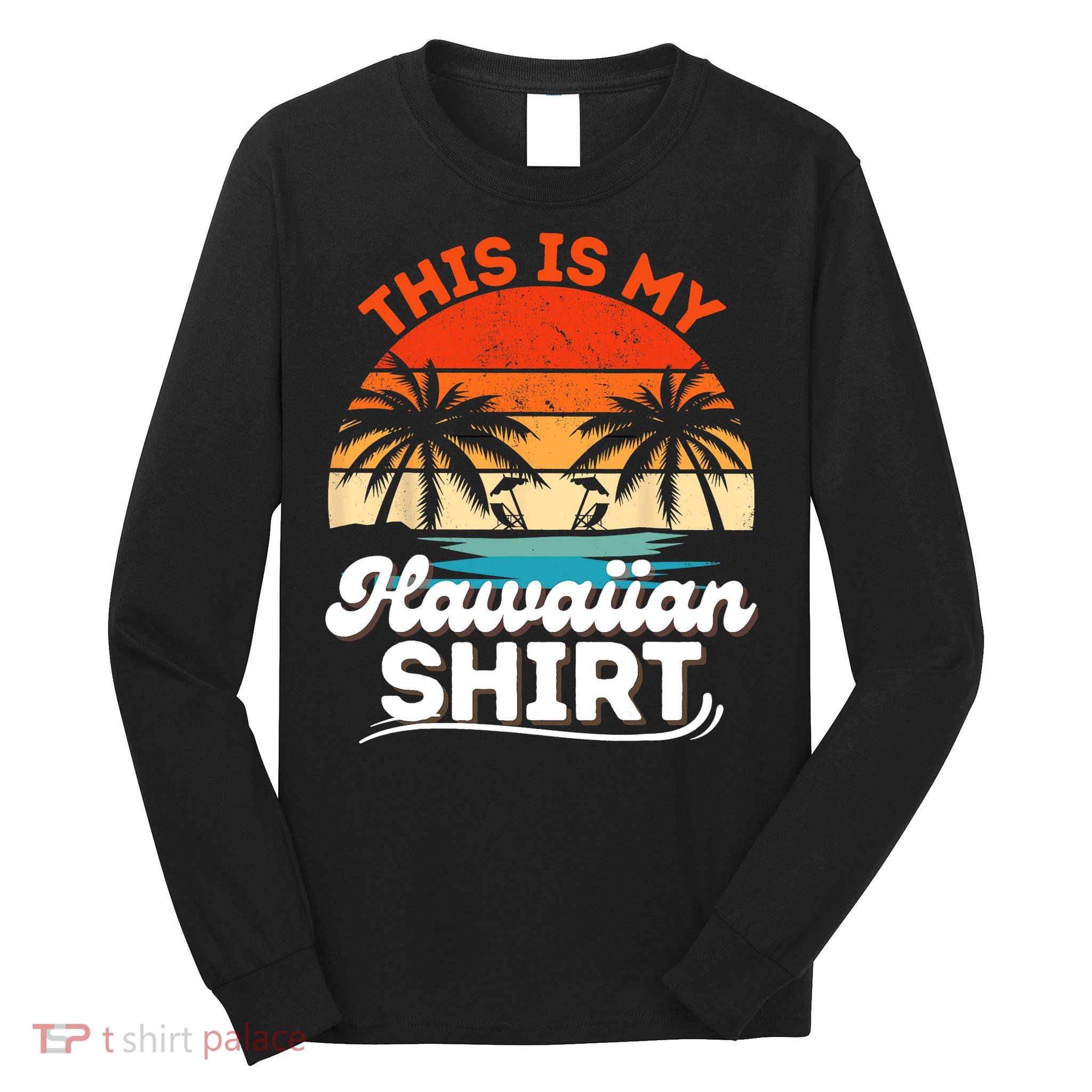 This Is My Hawaiian Shirts Retro Summer Vacation Party Hawaii Long Sleeve Shirt