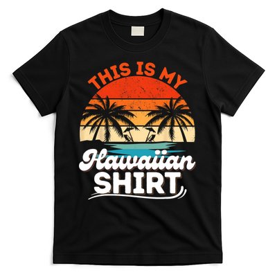 This Is My Hawaiian Shirts Retro Summer Vacation Party Hawaii T-Shirt