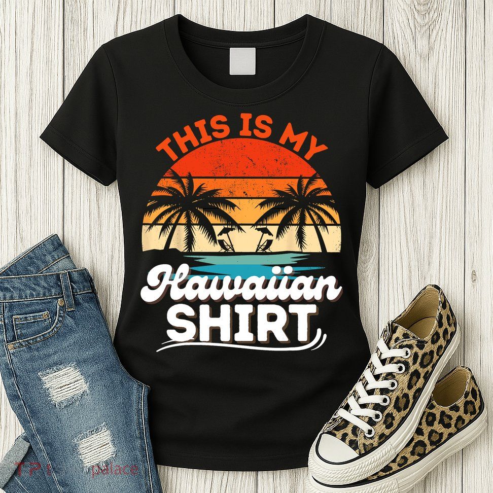 This Is My Hawaiian Shirts Retro Summer Vacation Party Hawaii Womens T-Shirt