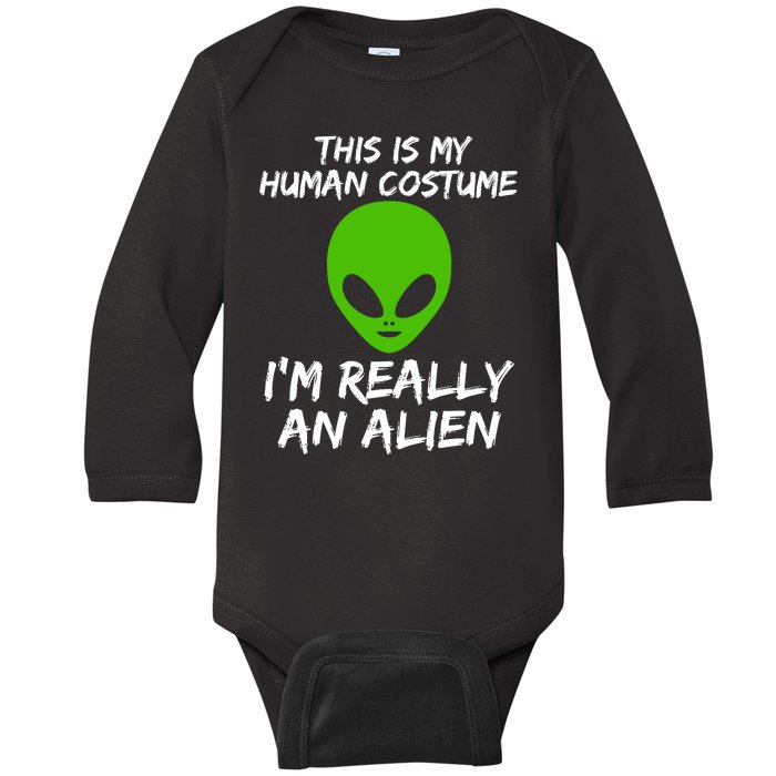 This Is My Human Costume I'm Really An Alien Baby Long Sleeve Bodysuit