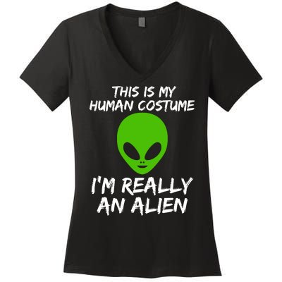 This Is My Human Costume I'm Really An Alien Women's V-Neck T-Shirt