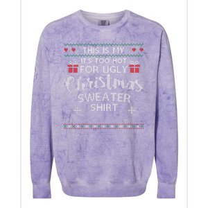 This Is My Its Too Hot For Ugly Christmas Sweaters Colorblast Crewneck Sweatshirt