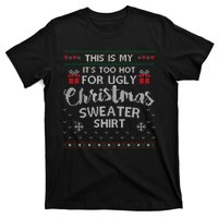 This Is My Its Too Hot For Ugly Christmas Sweaters T-Shirt