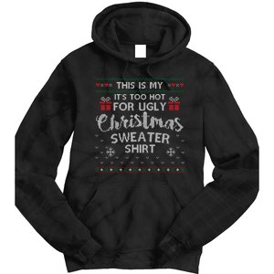 This Is My Its Too Hot For Ugly Christmas Sweaters Tie Dye Hoodie