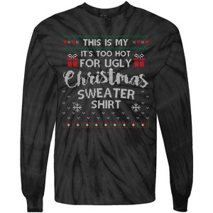 This Is My Its Too Hot For Ugly Christmas Sweaters Tie-Dye Long Sleeve Shirt