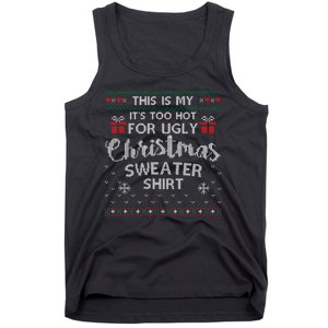 This Is My Its Too Hot For Ugly Christmas Sweaters Tank Top