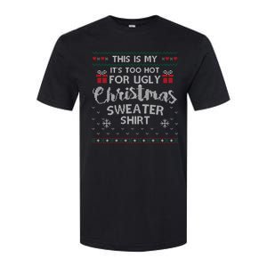 This Is My Its Too Hot For Ugly Christmas Sweaters Softstyle CVC T-Shirt