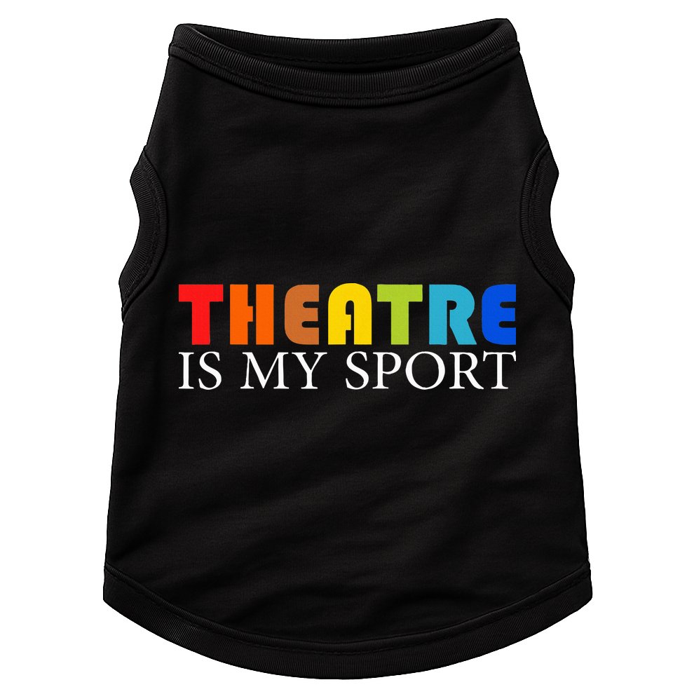 Theatre Is My Sport Actor Theater Doggie Tank