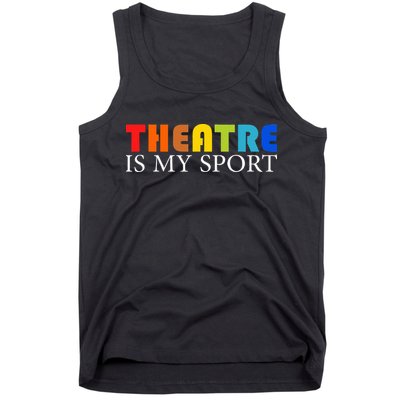 Theatre Is My Sport Actor Theater Tank Top