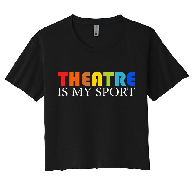 Theatre Is My Sport Actor Theater Crop Top