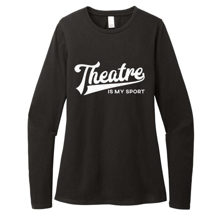 Theatre Is My Sport Musical Broadway Theater Gift Womens CVC Long Sleeve Shirt